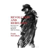 Revolution and Rebellion by McCulloch, Frank, Jr., 9780865343405