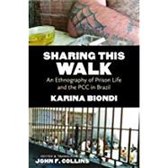 Sharing This Walk by Biondi, Karina; Collins, John F., 9781469623405