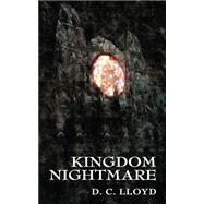 Kingdom Nightmare by Lloyd, D. C., 9781499633405