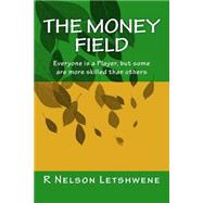The Money Field by Letshwene, R Nelson, 9781502973405