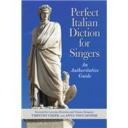 Perfect Italian Diction for Singers An Authoritative Guide by Cheek, Timothy; Toccafondi, Anna; Brownlee, Lawrence; Hampson, Thomas, 9781538163405