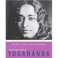 How to Thrive Through Life's Challenges by Yogananda, Paramahansa, 9781565893405