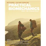 Practical Biomechanics for the Podiatrist Book 2 by Blake DPM MS, Richard L, 9781667863405
