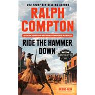 Ralph Compton Ride the Hammer Down by McCauley, Terrence; Compton, Ralph, 9781984803405
