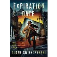 Expiration Date by Swierczynski, Duane, 9780312363406