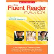 The Fluent Reader in Action: 5 and Up A Rich Collection of Research-Based, Classroom-Tested Lessons and Strategies for Improving Fluency and Comprehension by Fawcett, Gay; Lems, Kristin; Ackland, Robert, 9780439633406