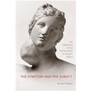 The Symptom and the Subject by Holmes, Brooke, 9780691163406