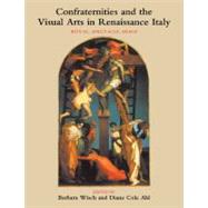 Confraternities and the Visual Arts in Renaissance Italy by Wisch, Barbara; Ahl, Diane Cole, 9781107403406