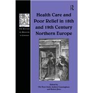 Health Care and Poor Relief in 18th and 19th Century Northern Europe by Grell,Ole Peter, 9781138263406
