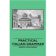 Practical Italian Grammar by Russo, Joseph Louis, 9781406793406