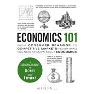 Economics 101 by Mill, Alfred, 9781440593406