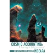 Cosmic Accounting: a Journey to Enlightenment: Nine Keys for a Life in Balance by Hanoomansingh, Indeara, 9781452543406