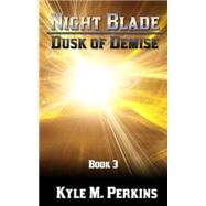 Dusk of Demise by Perkins, Kyle M., 9781494433406