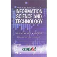 Annual Review of Information Science and Technology 2009 by Cronin, Blaise, 9781573873406