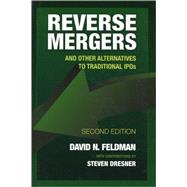 Reverse Mergers And Other Alternatives to Traditional IPOs by Feldman, David N.; Dresner, Steven, 9781576603406