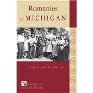 Romanies in Michigan by Bloomfield, Martha Aladjem, 9781611863406