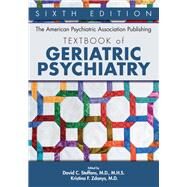 The American Psychiatric Association Publishing Textbook of Geriatric Psychiatry by M.H.S. David C. Steffens, M.D.  ; M.D. Kristina Zdanys, 9781615373406