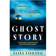 Ghost Story Your Perfect New Chilling Read, as the Nights Draw In . . . by Lodato, Elisa, 9781786583406
