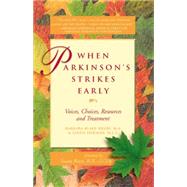When Parkinson's Strikes Early : Voices, Choices, Resources and Treatment by Blake-Krebs, M.A., Barbara; Herman, M.L.S., Linda; Reese, R.N., L.C.S.W., Susan, 9780897933407