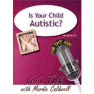 Is Your Child Autistic by CALDWELL MARDIE, 9780970573407