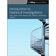 Introduction to Statistical Investigations [Rental Edition] by Tintle, Nathan; Chance, Beth L.; Cobb, George W.; Rossman, Allan J.; Roy, Soma; Swanson, Todd; VanderStoep, Jill, 9781119683407