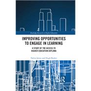 Improving Opportunities to Engage in Learning: A Study of the Access to Higher Education Diploma by James; Nalita, 9781138943407
