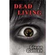 Dead Living by Bullion, Glenn, 9781463733407