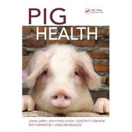 Pig Health by Carr, John; Chen, Shih-ping; Connor, Joseph F.; Kirkwood, Roy; Segales, Joaquim, 9780367893408