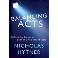 Balancing Acts by HYTNER, NICHOLAS, 9780451493408