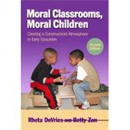 Moral Classrooms, Moral Children by Devries, Rheta; Zan, Betty, 9780807753408