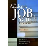 The Academic Job Search Handbook by Vick, Julia Miller; Furlong, Jennifer S.; Lurie, Rosanne, 9780812223408