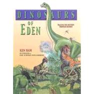 Dinosaurs of Eden : A Biblical Journey through Time by Ham, Ken, 9780890513408