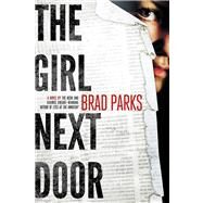 The Girl Next Door A Mystery by Parks, Brad, 9781250013408