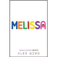 Melissa (previously published as GEORGE) by Gino, Alex, 9781338843408