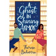 A Ghost in Shining Armor by Beharrie, Therese, 9781420153408