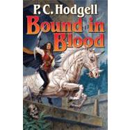 Bound in Blood by P.C. Hodgell, 9781439133408