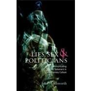 Lies, Sex and Politicians : Communicating the Old Testament in Contemporary Culture by Holdsworth, John, 9780334043409
