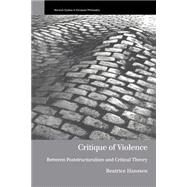 Critique of Violence: Between Poststructuralism and Critical Theory by Hanssen,Beatrice, 9780415223409