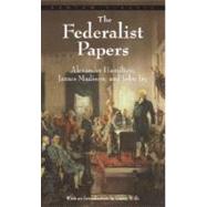 The Federalist Papers by Hamilton, Alexander; Madison, James; Jay, John, 9780553213409