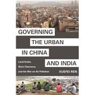 Governing the Urban in China and India by Ren, Xuefei, 9780691203409