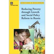 Reducing Poverty Through Growth And Social Policy Reform in Russia by Shaban, Radwan A.; Asaoka, Hiromi; Barnes, Bob; Drebentsov, Vladimir, 9780821363409