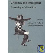 Chekhov The Immigrant by Finke, Michael C.; De Sherbinin, Julie W., 9780893573409