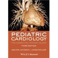 Pediatric Cardiology The Essential Pocket Guide by Johnson, Walter H.; Moller, James H., 9781118503409