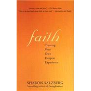 Faith : Trusting Your Own Deepest Experience by Salzberg, Sharon, 9781573223409