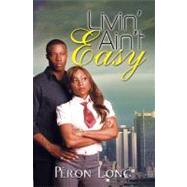 Livin' Ain't Easy by Long, Peron, 9781601623409