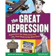 The Great Depression Experience the 1930s from the Dust Bowl to the New Deal by Amidon Lusted, Marcia; Casteel, Tom, 9781619303409