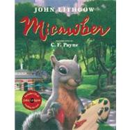 Micawber Micawber by Lithgow, John, 9780689833410