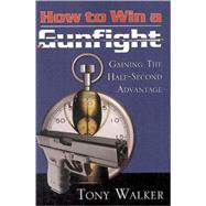 How to Win a Gunfight by Walker, Tony; McGrane, Pat; Walker, Vanessa; Walker, Tony, 9780741443410