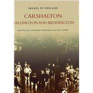 Carshalton, Wallington and Beddington by Phillips, John; Shawcross, Kathleen; Harris, Nick, 9780752403410