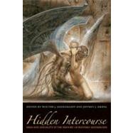 Hidden Intercourse Eros and Sexuality in the History of Western Esotericism by Hanegraaff, Wouter J.; Kripal, Jeffrey J., 9780823233410